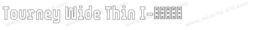 Tourney Wide Thin I字体转换
